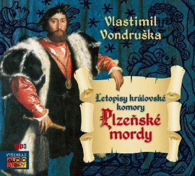 Plzeňské mordy - Letopisy královské komory - CD - Jaromír Meduna; Lukáš Hlavica; Václav Vydra; Vlastimil Vondruška