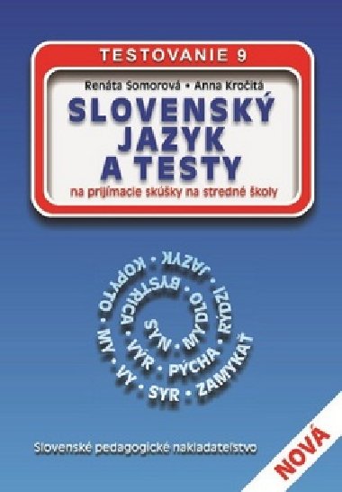 SLOVENSK JAZYK A TESTY NA PRIJMACIE SKکKY NA STREDN KOLY - Renta Somorov; Anna Kroit