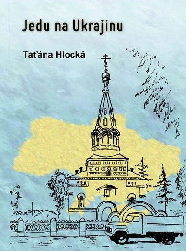 Jedu na Ukrajinu - Tana Hlock