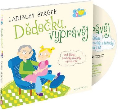 Dědečku, vyprávěj - Etiketa pro kluky a holčičky od tří let - CD - Ladislav Špaček; Ladislav Špaček