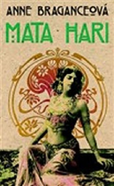 Mata Hari - Anne Braganceov