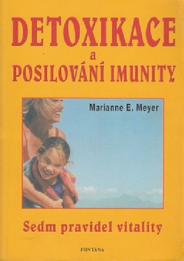 Detoxikace a posilování imunity - Sedm pravidel vitality - Marianne E. Meyer