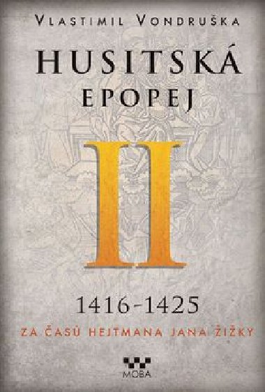 Husitsk epopej II. 1416-1425 - Za as hejtmana Jana iky - Vlastimil Vondruka