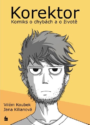 Korektor - Komiks o chybch a o ivot - Vilm Koubek, Jana Kilianov