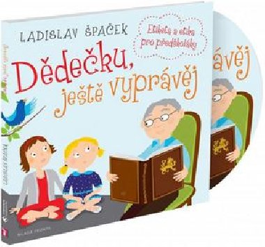 Dědečku, ještě vyprávěj - Etiketa a etika pro předškoláky - CD - Ladislav Špaček