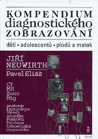 Kompendium diagnostickho zobrazovn dt, adolescent, plod a matek - Neuwirth Ji