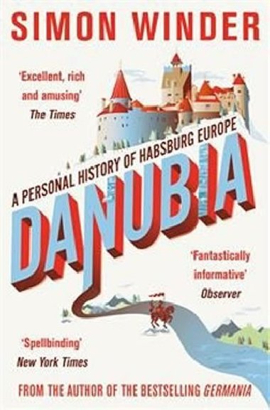 Danubia - A Personal History of  Habsburg Europe - Winder Simon