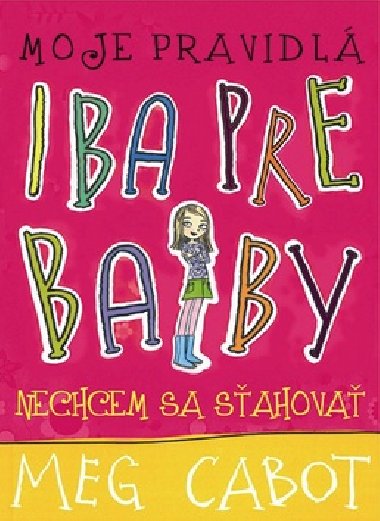 MOJE PRAVIDL IBA PRE BABY NECHCEM SA SAHOVA - Meg Cabotov