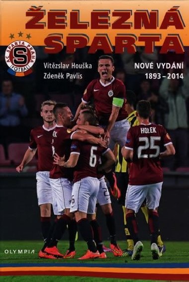 elezn Sparta - nov vydn 1893-2014 - Vtzslav Houka, Zdenk Pavlis