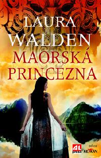 Maorsk princezna - Laura Walden