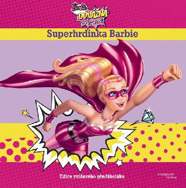 Barbie - Odvn princezna - Superhrdinka (Edice Zvdavho pedkolka) - Mattel