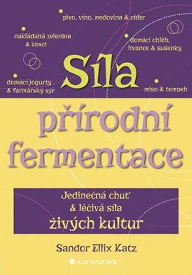 Sla prodn fermentace - Jedinen chu a liv sla ivch kultur - Sandor Ellix Katz