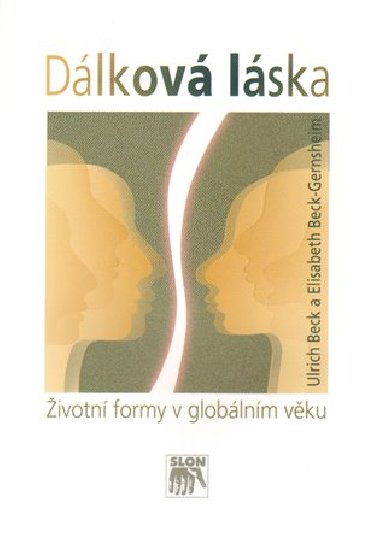 Dlkov lska - ivotn formy v globlnm vku - Ulrich Beck; Elisabeth Beck-Gernsheim