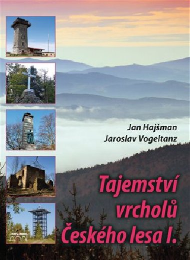 Tajemství vrcholů Českého lesa 1. díl - Jan Hajšman, Jaroslav Vogeltanz