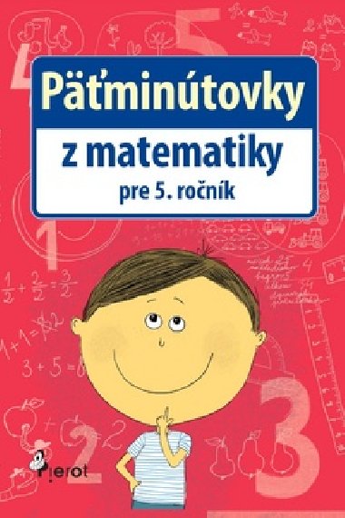 PīMINTOVKY Z MATEMATIKY PRE 5. RONK - Petr ulc