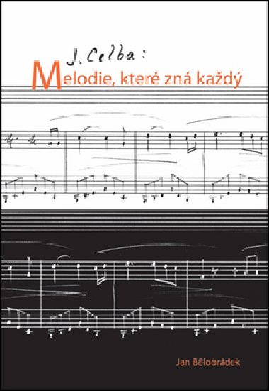 J. Celba: Melodie, kter zn kad - Jan Blobrdek