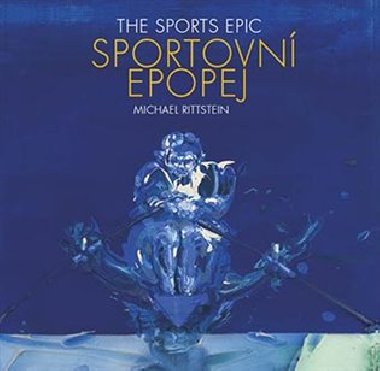 Sportovn epopej / The Sports Epic - Michael Rittstein,Petr Volf