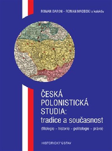 esk polonistick studia: tradice a souasnost - Roman Baron,Roman Madecki,kol.