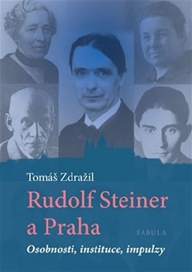 Rudolf Steiner a Praha - Tom Zdrail