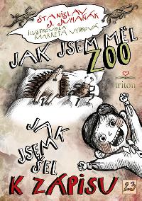 Jak jsem ml ZOO / Jak jsem el k zpisu - Juhak Stanislav J.