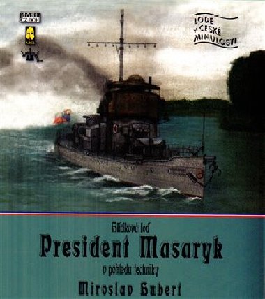 Hldkov lo President Masaryk - Miroslav Hubert