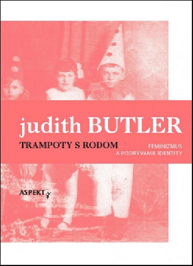 TRAMPOTY S RODOM - Judith Butler
