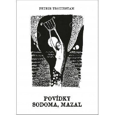Povídky Sodoma, Mazal - Petrus Trottestam