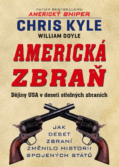 Americk zbra -  Djiny USA v deseti stelnch zbranch - Chris Kyle; William Doyle