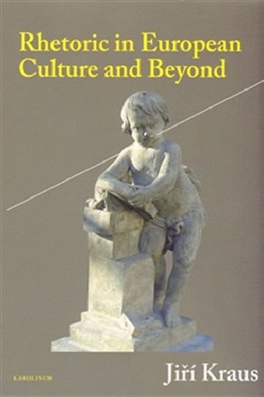 Rhetoric in European Culture and Beyond - Ji Kraus