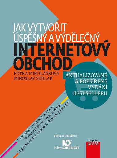 Jak vytvoit spn a vdlen internetov obchod - Petra Mikulkov, Miroslav Sedlk