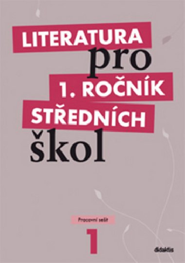 Literatura pro 1. ročník středních škol - Pracovní sešit - Renata Bláhová