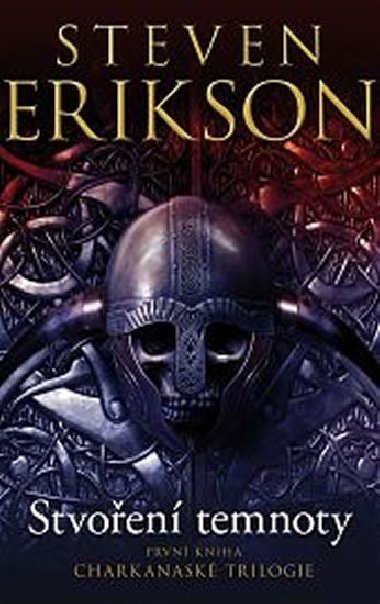 Charkanask trilogie 1 - Stvoen temnoty - Steven Erikson