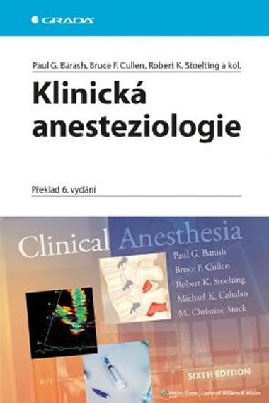 Klinick anesteziologie - Paul G. Barash; Bruce F. Cullen; Robert K. Stoelting