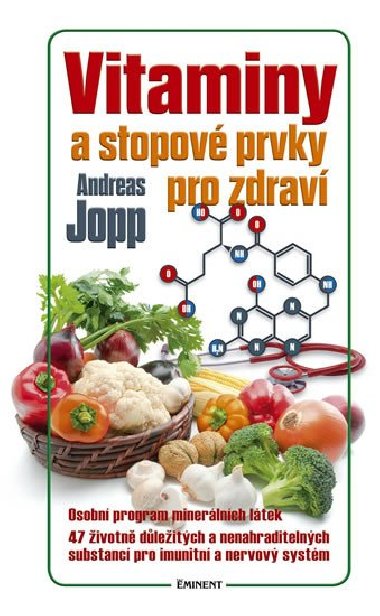 Vitaminy a stopov prvky pro zdrav - Andreas Jopp