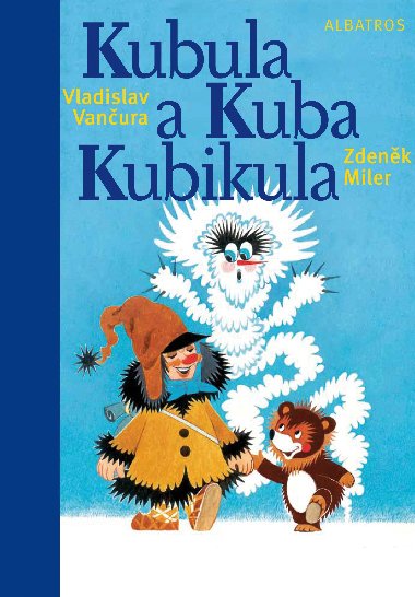 Kubula a Kuba Kubikula - Vladislav Vanura; Zdenk Miler