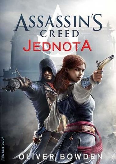 Assassins Creed 7 - Jednota - Oliver Bowden