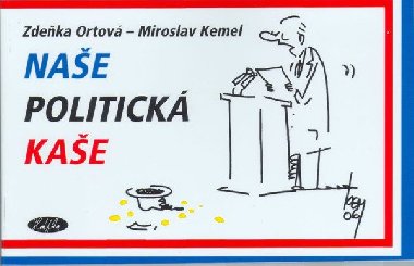 NAE POLITICK KAE - Zdeka Ortov; Miroslav Kemel