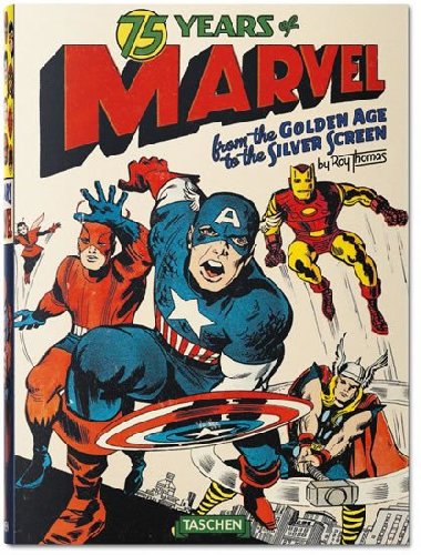 75 YEARS OF MARVEL COMICS FROM THE GOLDEN AGE TO THE SILVER SCREEN - Roy Thomas; Josh Baker