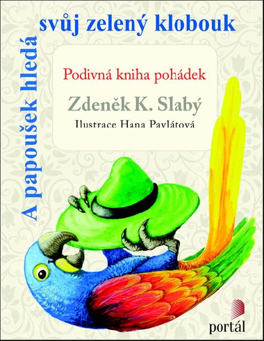 A papouek hled svj zelen klobouk - Zdenk K. Slab