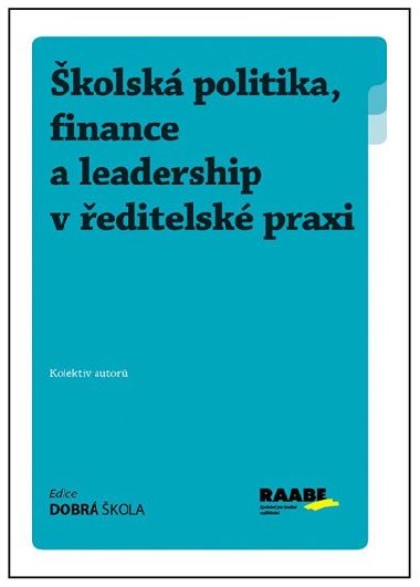 kolsk politika, finance a leadership v editelsk praxi - Vclav Trojan; Pavel Schneider; Pavel Zeman