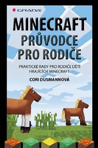 Minecraft prvodce pro rodie - Praktick rady pro rodie dt hrajcch Minecraft - Cori Dusmannov