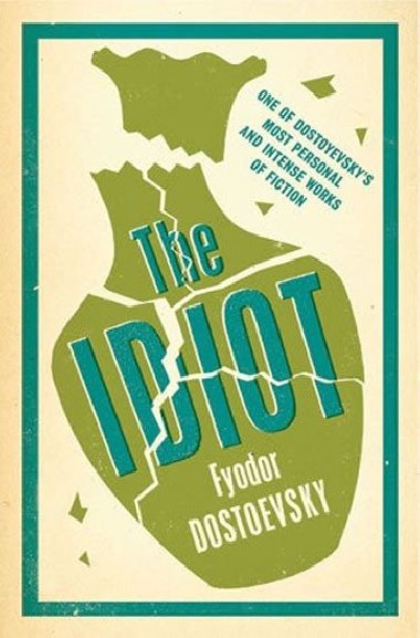 The Idiot - Fyodor Dostoevsky; Fjodor Michailowitsch Dostojewski; Fjodor Michajlovi Dost...