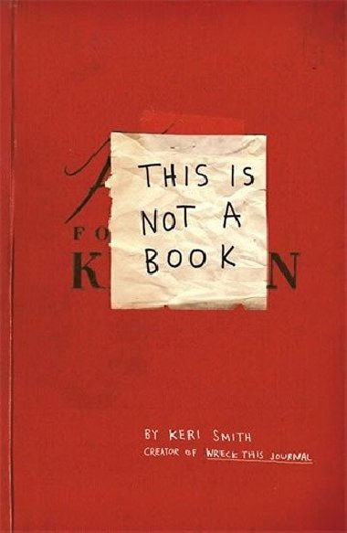 This Is Not A Book (anglicky) - Keri Smith