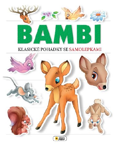 Bambi - Klasick pohdky se samolepkami - Nakladatelstv SUN