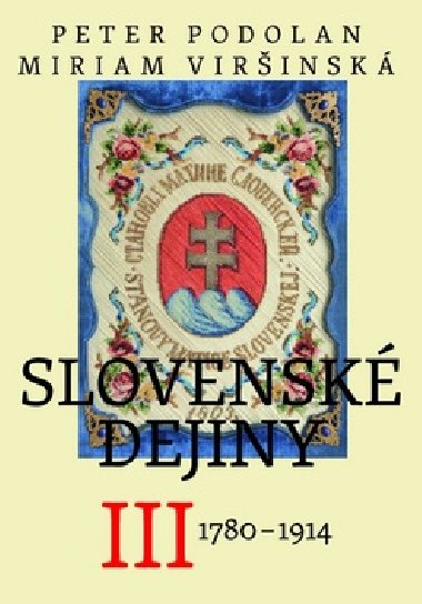 SLOVENSK DEJINY III - Peter Podolan; Miriam Virinsk