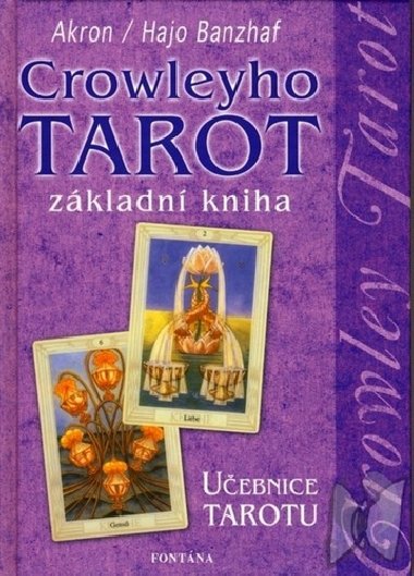 Crowleyho tarot zkladn kniha - Hajo Banzhaf; C. F. Frey Akron
