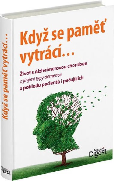 Kdy se pam vytrc - ivot s Alzheimerovou chorobou a jinmi typy demence z pohledu pacient i peujcch - Readers Digest Vbr