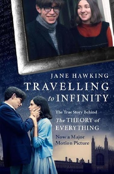 Travelling to Infinity - The True Story Behind the Theory of Everytihng - Jane Hawkingov