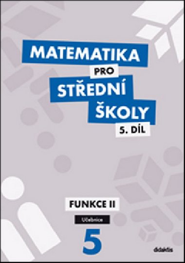 Matematika pro stedn koly 5. dl Uebnice Funkce II - Vclav Zemek