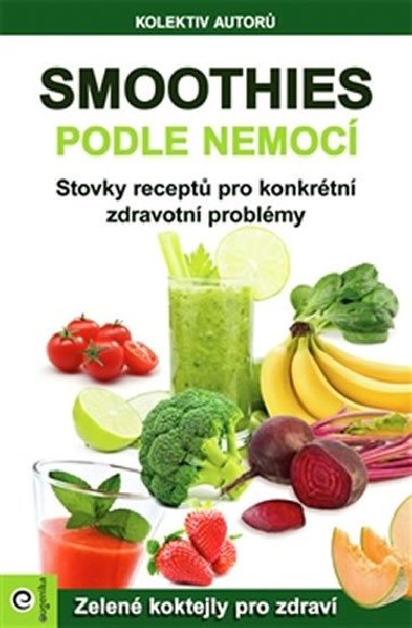 Smoothies podle nemoc - Zelen koktejly pro zdrav - Eugenika